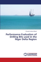 Performance Evaluation of Drilling Bits used in the Niger Delta Region 6139841607 Book Cover