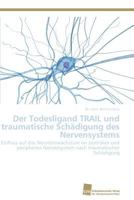 Der Todesligand TRAIL und traumatische Schädigung des Nervensystems 3838128257 Book Cover