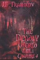 The Deadly World - Tome 1: Chapitre 4 (The Deadly World - Tome 1: Péril) B0BHLC77G7 Book Cover