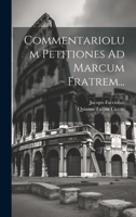 Commentariolum Petitiones Ad Marcum Fratrem... 1271391007 Book Cover