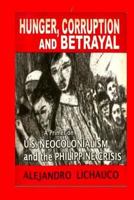 Hunger, Corruption and Betrayal 1548285552 Book Cover