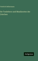 Die Tonleitern und Musiknoten der Griechen (German Edition) 1145081460 Book Cover