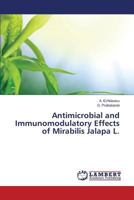 Antimicrobial and Immunomodulatory Effects of Mirabilis Jalapa L. 3659643319 Book Cover