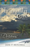 Tranquility Cove: Dreams (The Crazy Sistas Quilting Club) B0DW6FHQ1L Book Cover
