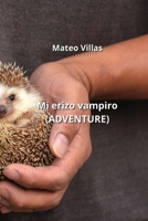 Mi erizo vampiro (ADVENTURE) B0CS19ZM2H Book Cover