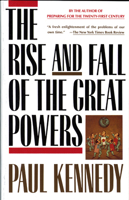 The Rise and Fall of the Great Powers: Economic Change and Military Conflict from 1500 to 2000 0679720197 Book Cover
