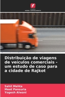 Distribuição de viagens de veículos comerciais - um estudo de caso para a cidade de Rajkot (Portuguese Edition) 6208040388 Book Cover