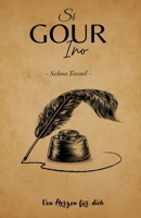 Si Gour Ino - Von Herzen für dich: Texte, die deine Seele erinnern dürfen (German Edition) 3000827196 Book Cover