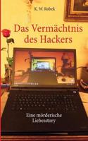 Das Vermächtnis des Hackers: Eine mörderische Liebesstory 3740725974 Book Cover