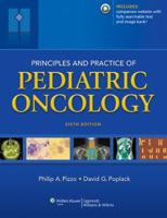 Principles and Practice of Pediatric Oncology 0781726581 Book Cover