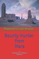 Bounty Hunter from Mars: A Durango Loco-y-Peligroso Adventure B0CMPH6DR5 Book Cover