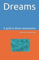 Dreams: A guide to dream interpretation B094CWJMQC Book Cover