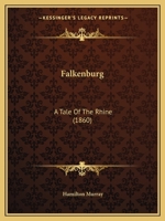 Falkenburg: A Tale Of The Rhine 1436844126 Book Cover