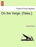 On the Verge. [Tales.] 1241400091 Book Cover