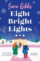 Eight Bright Lights: A Warm, Witty and Hilarious Romance Novel Filled with Lots of Festive Spirit for 2023! 1472294815 Book Cover