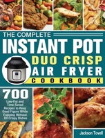 The Complete Instant Pot Duo Crisp Air Fryer Cookbook 1801247366 Book Cover