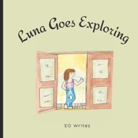 Luna Goes Exploring B0GX7B8WPS Book Cover