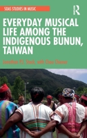 Everyday Musical Life Among the Indigenous Bunun, Taiwan 0367748487 Book Cover