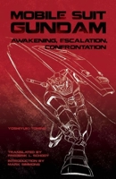 Mobile Suit Gundam: Awakening, Escalation, Confrontation 1611720052 Book Cover