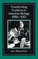 Transforming Traditions in American Biology, 1880-1915 0801841267 Book Cover