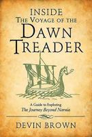 Inside the Voyage of the Dawn Treader: A Guide to Exploring the Journey beyond Narnia 0801071658 Book Cover