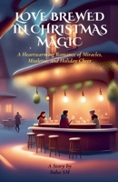 Love Brewed in Christmas Magic B0DVB4ZTRP Book Cover