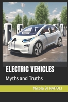 ELECTRIC VEHICLES: Myths and Truths B0GP6VDFVV Book Cover