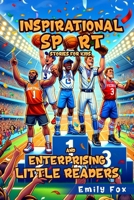 Inspirational Sport Stories for Kids and Enterprising Little Readers: 12 Inspiring Sports Stories. Unveiling Heroes of Soccer, Football, Baseball, and ... of Resilience and Motivation. Find Your Hero B0CTKLFW45 Book Cover