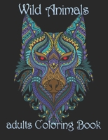 Wild Animals: adults Coloring Book B091WJBJJZ Book Cover