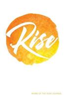 RISE: Word of the Year Journal: 200+ Pages including: Opening Prompts, Adult Coloring Book Pages, & Lined Pages for your Word of the Year 1795532815 Book Cover