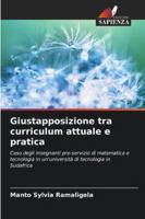 Giustapposizione tra curriculum attuale e pratica: Caso degli insegnanti pre-servizio di matematica e tecnologia in un'università di tecnologia in Sudafrica (Italian Edition) 6208684498 Book Cover