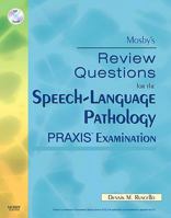 Mosby's Review Questions for the Speech-Language Pathology PRAXIS Examination, 1e 032305904X Book Cover