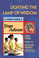 Lighting the Lamp of Wisdom: A Week Inside a Yoga Ashram 1893361527 Book Cover