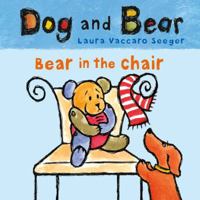 Bear in the Chair: Dog and Bear (Dog and Bear Series) 1626724970 Book Cover