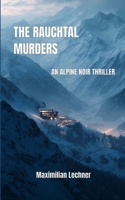 The Rauchtal Murders: An Alpine Noir Thriller B0G4TQMT15 Book Cover