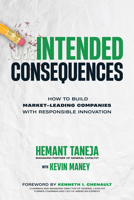 Intended Consequences: How to Build Market-Leading Companies with Responsible Innovation 1264285493 Book Cover