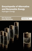 Encyclopedia of Alternative and Renewable Energy: Volume 31 (Hydrogen Energy) 1632392054 Book Cover
