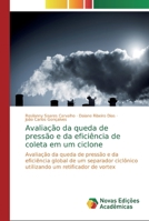 Avaliação da queda de pressão e da eficiência de coleta em um ciclone: Avaliação da queda de pressão e da eficiência global de um separador ciclônico ... um retificador de vortex 6139726557 Book Cover