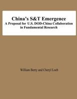 China’s S&T Emergence A Proposal for U.S. DOD-China Collaboration in Fundamental Research 1478145757 Book Cover