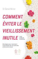 Comment �viter le vieillissement inutile: Strat�gie pour maintenir la jeunesse de vos cellules et de votre corps 1544500599 Book Cover