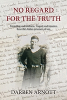 No Regard for the Truth 0648679608 Book Cover