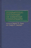 Biographical Dictionary of Christian Theologians (Recent Releases) 1565637984 Book Cover