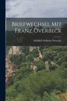 Briefwechsel Mit Franz Overbeck 1016666926 Book Cover