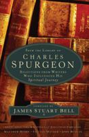 From the Library of Charles Spurgeon: Selections From Writers Who Influenced His Spiritual Journey 0764208616 Book Cover