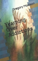 Yearning Over Addictions B08QRYXMPX Book Cover