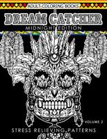 Dream Catcher Coloring Book Midnight Edition Vol.2: An Adult Coloring Book of Beautiful Detailed Dream Catchers with Stress Relieving Patterns (Pattern Coloring Books) 1540625168 Book Cover