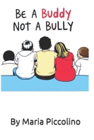 Be a Buddy, Not a Bully B0F6XZ23K6 Book Cover