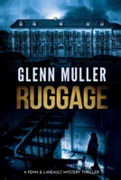 Ruggage: A Fenn & Lareault Mystery Thriller 1777267331 Book Cover