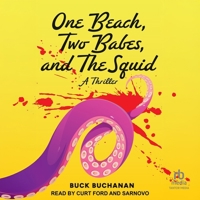 One Beach, Two Babes, and the Squid B0H5FLPNMD Book Cover