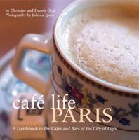Cafe Life Paris: A Guidebook to the Cafes and Bars of the City of Light 1905214200 Book Cover